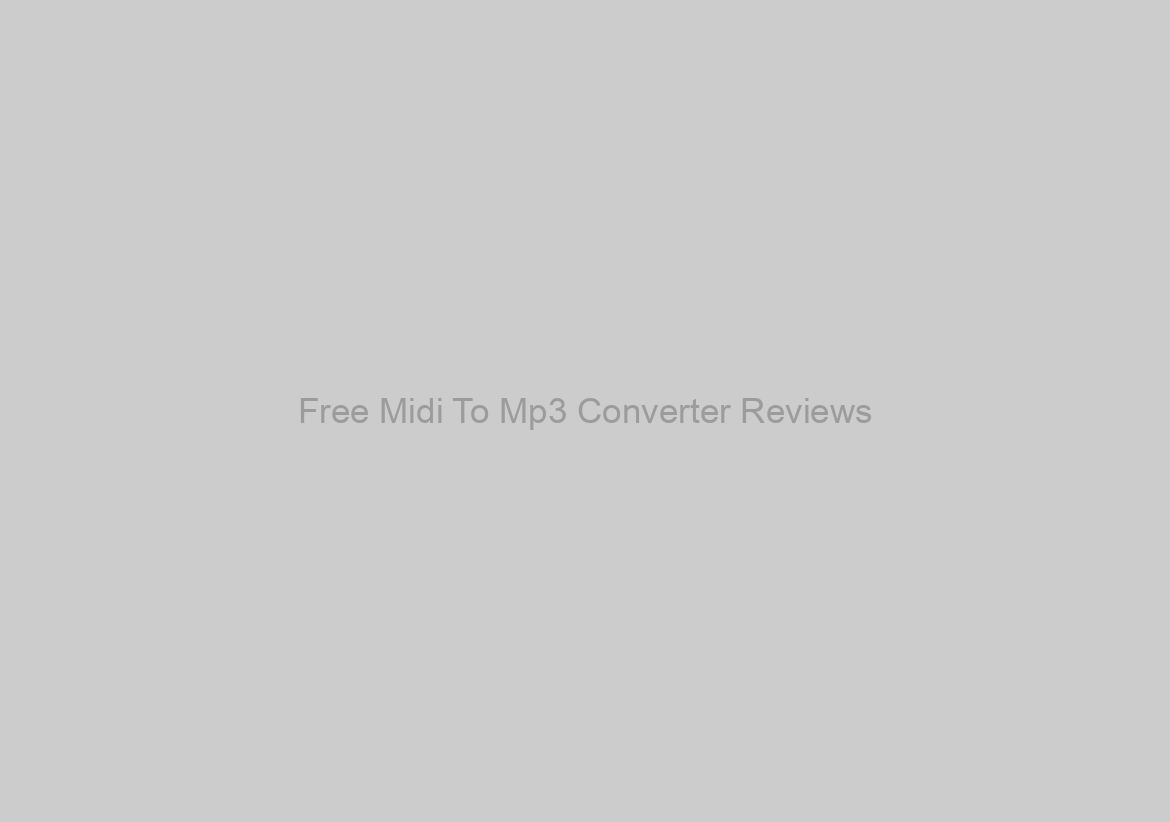 Free Midi To Mp3 Converter Reviews